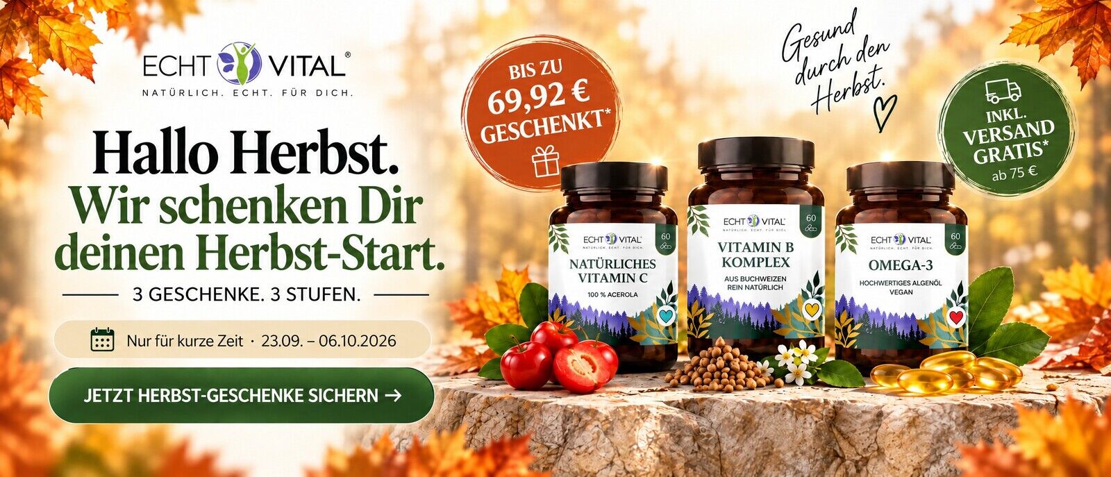 Hallo Herbst. Wir schenken dir deinen Herbst-Start: drei Geschenke in drei Stufen, Vitamin C, Vitamin B Komplex und Omega-3, vom 23. September bis 6. Oktober 2026.